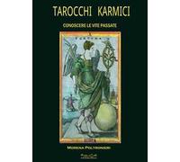 Tarocchi karmici. Conoscere le vite passate