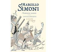 Tarocchi magici e cavallereschi. La vera storia di Rolando