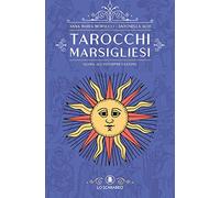 Tarocchi marsigliesi. Guida all'interpretazione