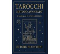 Tarocchi metodo avanzato: Guida per il professionista
