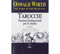 Tarocchi. Nozioni fondamentali per lo studio. Origini, segni segreti e simbologia dei tarocchi (Vol. 1)