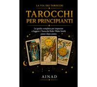 Tarocchi per Principianti: Guida illustrata al Rider-Waite-Smith: 4