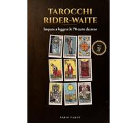 Tarocchi Rider-Waite: Impara a leggere le 78 carte da zero