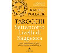 Tarocchi. Settantotto livelli di saggezza