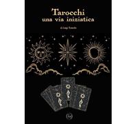 Tarocchi. Una via iniziatica