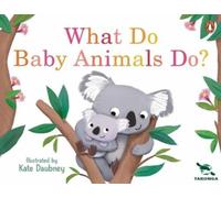 Taronga Zoo Taronga: What Do Baby Animals Do? (Libro di cartone)