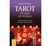 Tarot - 78 Stufen der Weisheit: Die Tarotkarten der großen und kleinen Arkana enträtselt