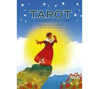 Tarot: A Graphic History: Pamela Colman Smith's story of arcana, symbols & magic
