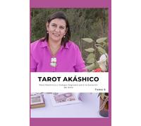 Tarot akáshico - Tomo 5: Mesa Radiónica y Códigos Sagrados para la Sanación del Alma