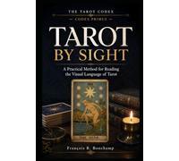 Tarot by Sight: A Practical Method for Reading the Visual Language of Tarot