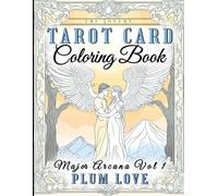 Tarot Card Coloring Book: A Tarot Coloring Book For Adults, Major Arcana Vol 1