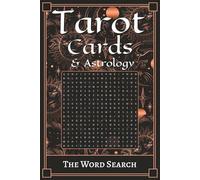 Tarot Cards Word Search Book: Word Searches with Easy to Read Print about Major Arcana, Minor Suits, Symbols, Mystical Terms and More (6x9 inches, 111 ... Relief - Great Gift for Vacations, Holid