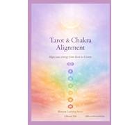 Tarot & Chakra Alignment: A Gentle Guide to Energy Balance, Intuition & Self-Awareness
