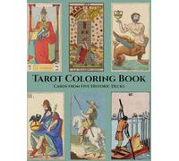 Tarot Coloring Book: Cards from Five Historic Decks