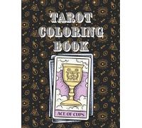 Tarot Coloring Book: Coloring Pages of Tarot's 22 Major Arcana Cards - Mindful, Meditative Activity