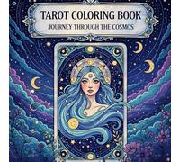 Tarot Coloring Book: Journey Through the Cosmos: Mystical Celestial Tarot Art for Relaxation and Creative Coloring