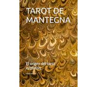 TAROT DE MANTEGNA: El origen del tarot evolutivo