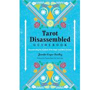 Tarot Disassembled Guidebook: Deconstructing the Symbols of the Major Arcana