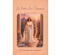 Tarot El Poder Del Femenino: El retorno al corazón