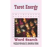 Tarot Energy Word Search Puzzle Book: Word Searches with Easy to Read Print about Tarot, Relaxation, Healing and More | 6x9 inches, 110 pages | 50+ ... for Vacations, Holidays and Leisure Times