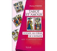 Tarot et amour: Voyage au coeur de l'intimité. Aide à l'interprétation