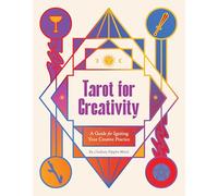 Tarot for Creativity: A Guide for Igniting Your Creative Practice