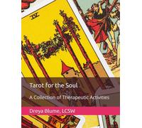 Tarot for the Soul: A Collection of Therapeutic Activities