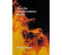 Tarot for Transformation II: Wands: A journey of healing and self-growth through the minor arcana