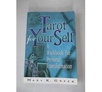 Tarot for Your Self: A Workbook for Personal Transformation: A Workbook for Personal Transformation Second Edition