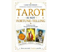 Tarot Is Not Fortune-Telling: 78 Mirrors to See Through Your True Thoughts