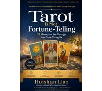 Tarot Is Not Fortune-Telling: 78 Mirrors to See Through Your True Thoughts