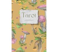Tarot Journal: Cottagecore Mushroom-Themed Notebook to Record Readings, Track Your Spiritual Journey, and Deepen Your Tarot Practice - A Whimsical Gift for Tarot Lovers & Witches