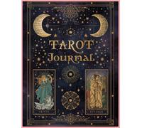 Tarot Journal: Record Your Readings, Spreads, and Insights: Record Daily Readings, Spreads, Interpretations, and Intuitive Insights