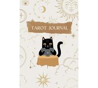 Tarot Journal: Tarot Journaling, Recording Your Readings, and Reflecting on Your Spiritual Journey - The Perfect Gift Notebook for Tarot Lovers and Beginners.