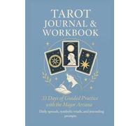 Tarot Journal & Workbook: 33 Days of Guided Practice with the Major Arcana: Daily spreads, symbolic triads, and journaling prompts for clarity and self-discovery