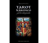 Tarot karmico y de las vidas pasadas/ Past-Life & Karmic Tarot
