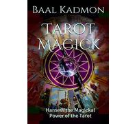 Tarot Magick: Harness the Magickal Power of the Tarot