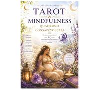 Tarot & Mindfulness: Quaderno di consapevolezza