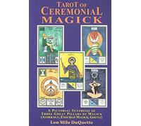 [Tarot of Ceremonial Magick: A Pictorial Synthesis of Three Great Pillars of Magick] (By: Lon Milo DuQuette) [published: June, 1995]