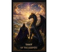 TAROT OF THE KEEPERS: A Complete Guide to the Deck - English Edition