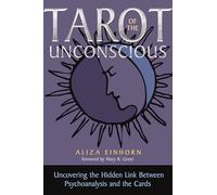 Tarot of the Unconscious: Uncovering the Hidden Link Between Psychoanalysis and the Cards