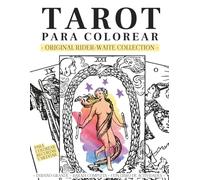 TAROT PARA COLOREAR - (LIBRO) - ORIGINAL RIDER-WAITE: APRENDE LAS CARTAS PINTANDO - INCLUYE EJERCICIOS Y ACTIVIDADES DE ARTETERAPIA Y TAROT