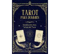 Tarot para Dummies: Aprende a leer el Tarot, sin miedos, sin mitos y con sentido común