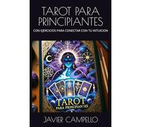 TAROT PARA PRINCIPIANTES: CON EJERCICIOS PARA CONECTAR CON TU INTUICION