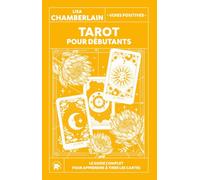 Tarot pour débutants: Le guide complet pour apprendre à tirer les cartes