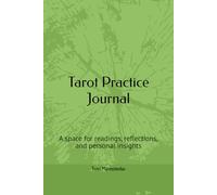 Tarot Practice Journal: A space for readings, reflections, and personal insights