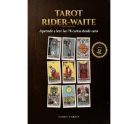 Tarot Rider-Waite: Aprende a leer las 78 cartas desde cero