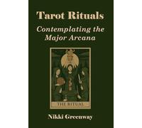 Tarot Rituals: Contemplating the Major Arcana