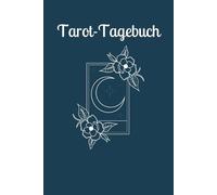 Tarot-Tagebuch: Dein persönlicher Wegweiser zur Magie der Karten