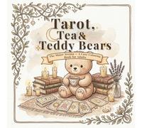 Tarot, Tea & Teddy Bears: The Major Arcana - A Cozy Coloring Book for Adults, 22 Cute Tarot Illustrations